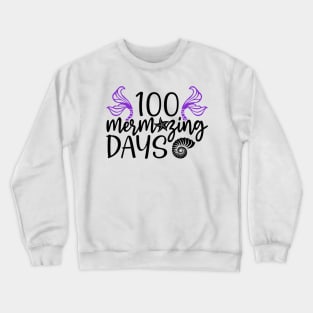 100 Mermazing Days - Mermaid T-Shirt Mug Sticker Crewneck Sweatshirt